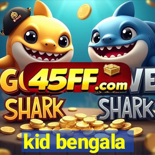 kid bengala